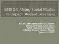 LMS 2.0: Using Social Media to Impact Student Learning PowerPoint PPT Presentation