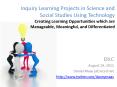 Inquiry Learning Projects in Science and Social Studies Using Technology Creating Learning Opportunities which are Manageable, Meaningful, and Differentiated PowerPoint PPT Presentation