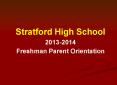 Stratford High School 2013-2014 Freshman Parent Orientation PowerPoint PPT Presentation