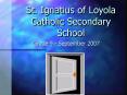 St. Ignatius of Loyola Catholic Secondary School PowerPoint PPT Presentation