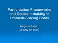 Participation Frameworks and Decision-making in Problem-Solving Chats PowerPoint PPT Presentation