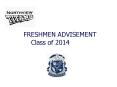 FRESHMEN ADVISEMENT Class of 2014 PowerPoint PPT Presentation