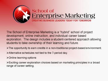 The School of Enterprise Marketing is a 