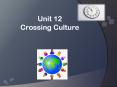Unit 12 Crossing Culture PowerPoint PPT Presentation