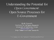 Understanding the Potential for Open Government:        Open Source Processes for    E-Government
