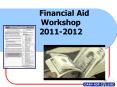 Financial Aid  Workshop  2011-2012 PowerPoint PPT Presentation