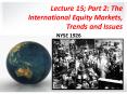 Lecture 15; Part 2: The International Equity Markets, Trends and Issues PowerPoint PPT Presentation