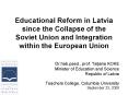 Educational Reform in Latvia since the Collapse of the Soviet Union and Integration within the European Union PowerPoint PPT Presentation