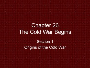Chapter 26 The Cold War Begins
