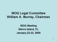 MOG Legal Committee William A. Murray, Chairman PowerPoint PPT Presentation