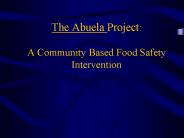 The Abuela Project: A Community Based Food Safety Intervention