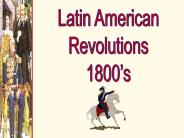 Revolutions in Latin America:  19c-Early 20c