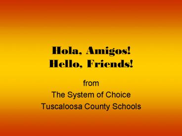 Hola, Amigos! Hello, Friends!
