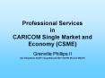 Professional Services in CARICOM Single Market and Economy (CSME) PowerPoint PPT Presentation