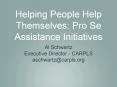 Helping People Help Themselves: Pro Se Assistance Initiatives PowerPoint PPT Presentation