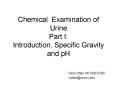 Chemical Examination of Urine Part I: Introduction, Specific Gravity and pH PowerPoint PPT Presentation