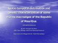 Spatio-temporal distribution and genetic characterization of some marine macroalgae of the Republic of Mauritius. PowerPoint PPT Presentation
