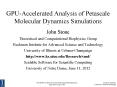 GPU-Accelerated Analysis of Petascale Molecular Dynamics Simulations PowerPoint PPT Presentation
