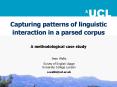 Capturing patterns of linguistic interaction in a parsed corpus PowerPoint PPT Presentation
