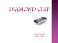 DIAMOND CHIP PowerPoint PPT Presentation