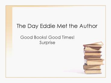 The Day Eddie Met the Author