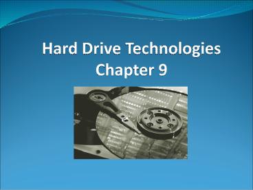 Hard Drive Technologies Chapter 9