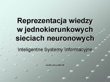 Reprezentacja wiedzy w jednokierunkowych sieciach neuronowych