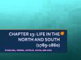 CHAPTER 13: LIFE IN THE NORTH AND SOUTH (1789-1860) PowerPoint PPT Presentation