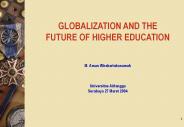 GLOBALIZATION AND THE FUTURE OF HIGHER EDUCATION