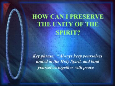 HOW CAN I PRESERVE THE UNITY OF THE SPIRIT?