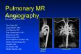 Pulmonary MR Angiography PowerPoint PPT Presentation