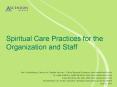 Spiritual Care Practices for the Organization and Staff PowerPoint PPT Presentation