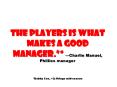 The players is what makes a good manager. PowerPoint PPT Presentation