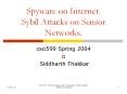 Spyware on Internet. Sybil Attacks on Sensor Networks. PowerPoint PPT Presentation