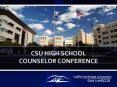 CSU High School counselor conference PowerPoint PPT Presentation