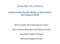 Asheville City Schools  Implementing Positive Behavior Intervention and Support (PBIS) PowerPoint PPT Presentation