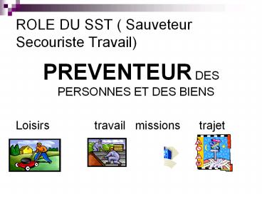 ROLE DU SST ( Sauveteur Secouriste Travail)