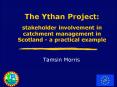 The Ythan Project: stakeholder involvement in catchment management in Scotland - a practical example PowerPoint PPT Presentation