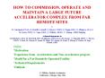HOW TO COMMISSION, OPERATE AND MAINTAIN A LARGE FUTURE ACCELERATOR COMPLEX FROM FAR REMOTE SITES  by P. Czarapata FNAL, D. Hartill, Cornell; S. Myers, CERN; S. Peggs, BNL; N. Phinney, SLAC; M. Serio, INFN; N. Toge, KEK; F. Willeke, DESY; C. Zhang , PowerPoint PPT Presentation