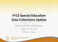 FY12 Special Education Data Collections Update PowerPoint PPT Presentation