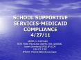SCHOOL SUPPORTIVE SERVICES-MEDICAID COMPLIANCE 4/27/11 PowerPoint PPT Presentation