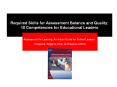 Required Skills for Assessment Balance and Quality: 10 Competencies for Educational Leaders PowerPoint PPT Presentation