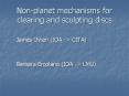 Non-planet mechanisms for clearing and sculpting discs PowerPoint PPT Presentation