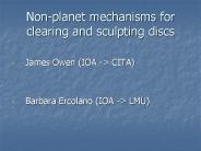 Non-planet mechanisms for clearing and sculpting discs
