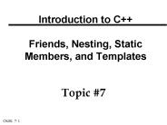Introduction to C    Friends, Nesting, Static Members, and Templates