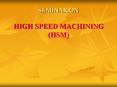 SEMINAR ON HIGH SPEED MACHINING (HSM) PowerPoint PPT Presentation