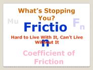 Friction