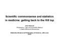Scientific commonsense and statistics in medicine: getting back to the Hill top PowerPoint PPT Presentation