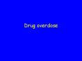 Drug overdose PowerPoint PPT Presentation