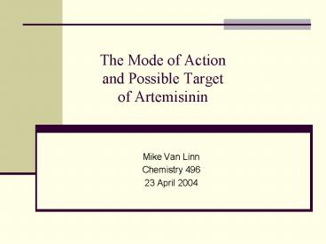 The Mode of Action and Possible Target of Artemisinin
